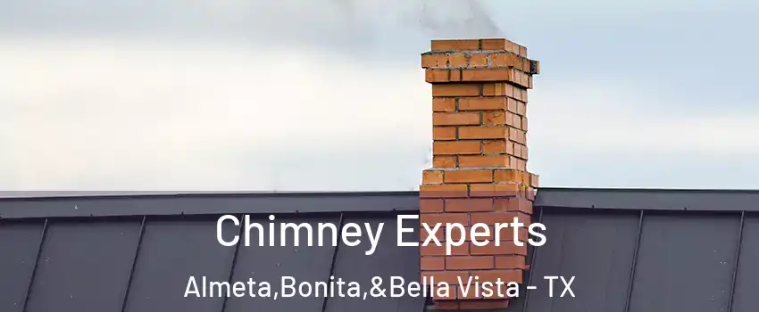 Chimney Experts Almeta,Bonita,&Bella Vista - TX