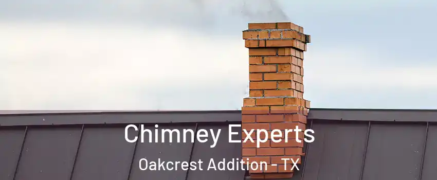 Chimney Experts Oakcrest Addition - TX