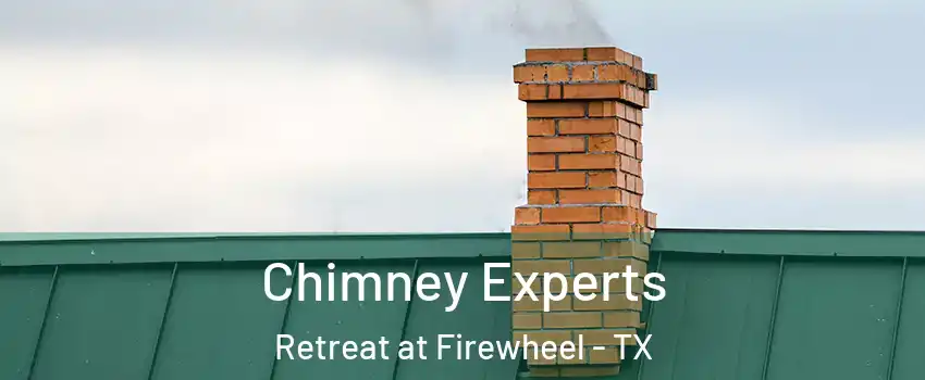 Chimney Experts Retreat at Firewheel - TX