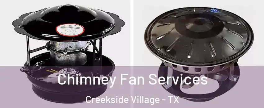 Chimney Fan Services Creekside Village - TX