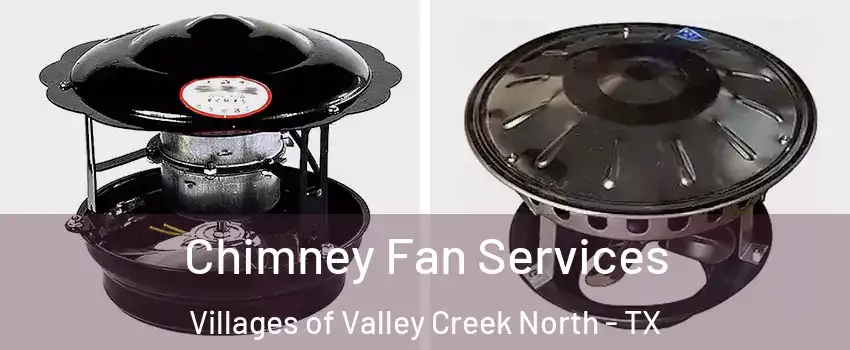 Chimney Fan Services Villages of Valley Creek North - TX