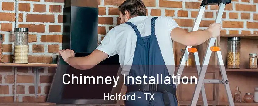 Chimney Installation Holford - TX