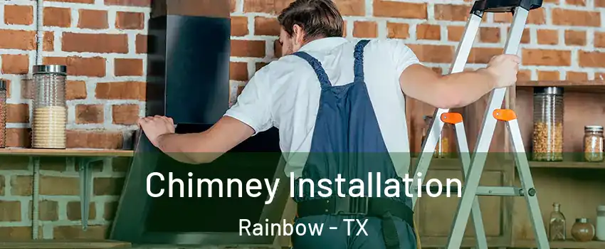 Chimney Installation Rainbow - TX