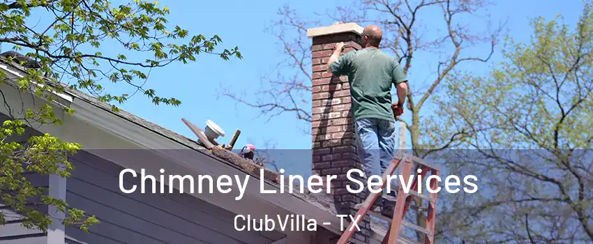 Chimney Liner Services ClubVilla - TX