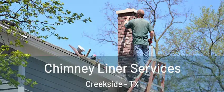 Chimney Liner Services Creekside - TX