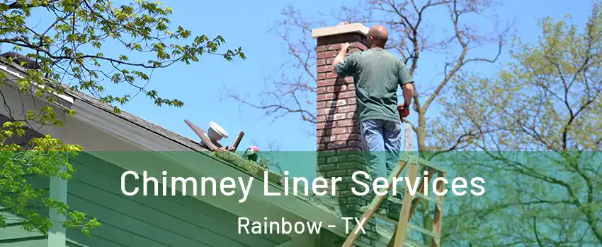 Chimney Liner Services Rainbow - TX