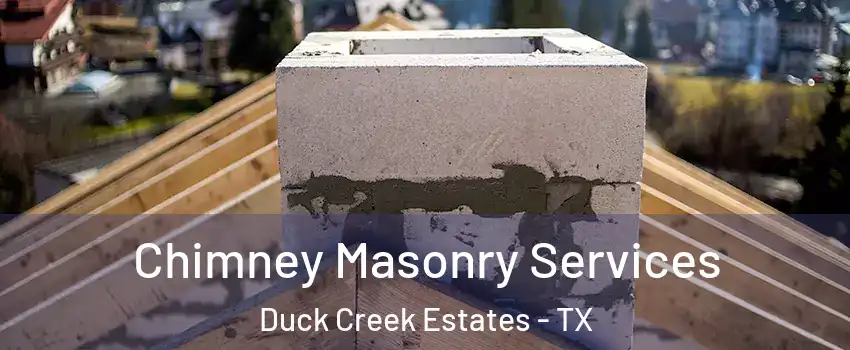 Chimney Masonry Services Duck Creek Estates - TX