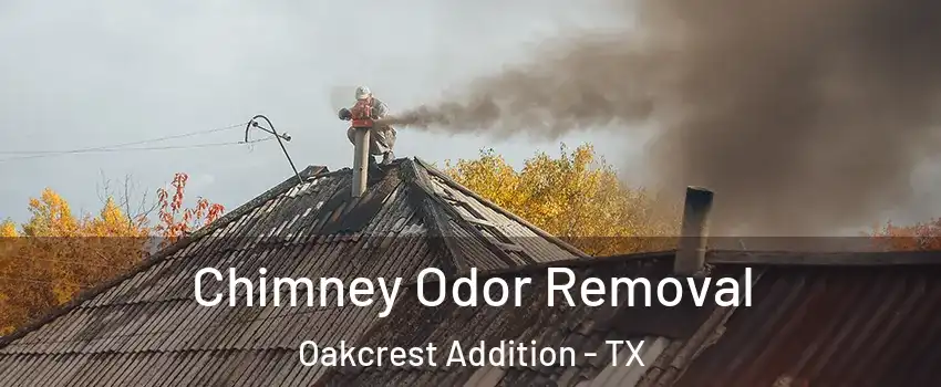 Chimney Odor Removal Oakcrest Addition - TX