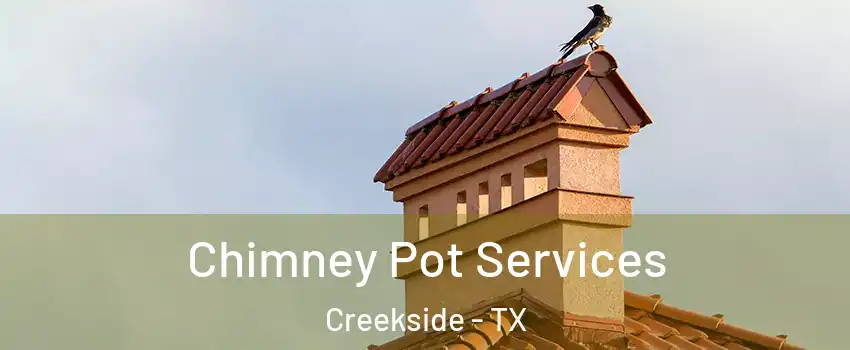 Chimney Pot Services Creekside - TX