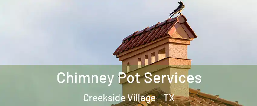 Chimney Pot Services Creekside Village - TX