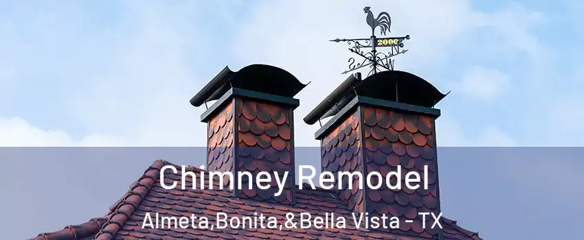 Chimney Remodel Almeta,Bonita,&Bella Vista - TX