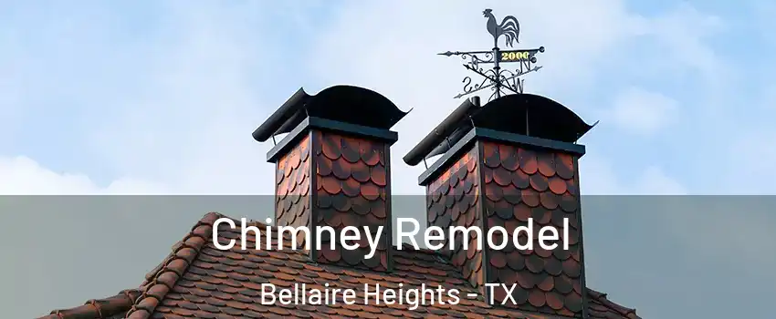 Chimney Remodel Bellaire Heights - TX