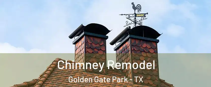 Chimney Remodel Golden Gate Park - TX