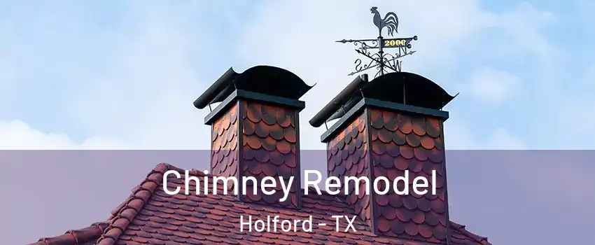 Chimney Remodel Holford - TX