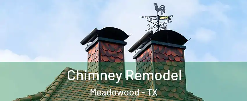 Chimney Remodel Meadowood - TX