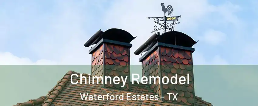 Chimney Remodel Waterford Estates - TX