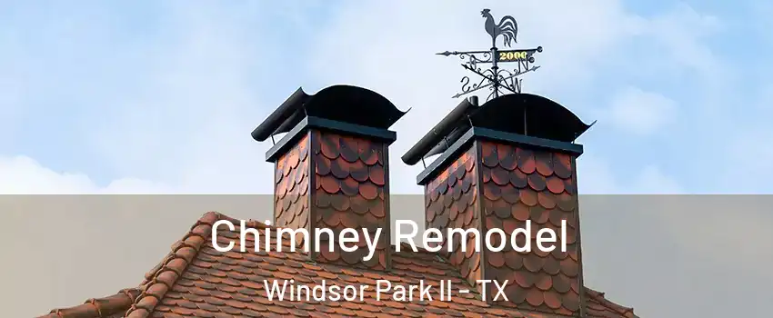 Chimney Remodel Windsor Park II - TX