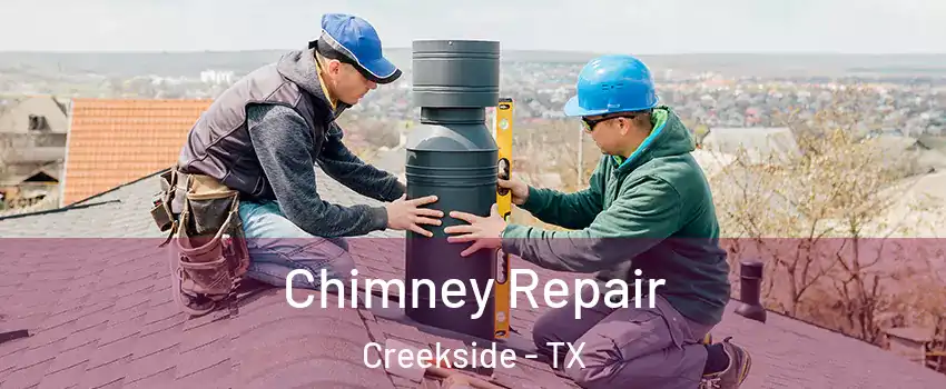 Chimney Repair Creekside - TX