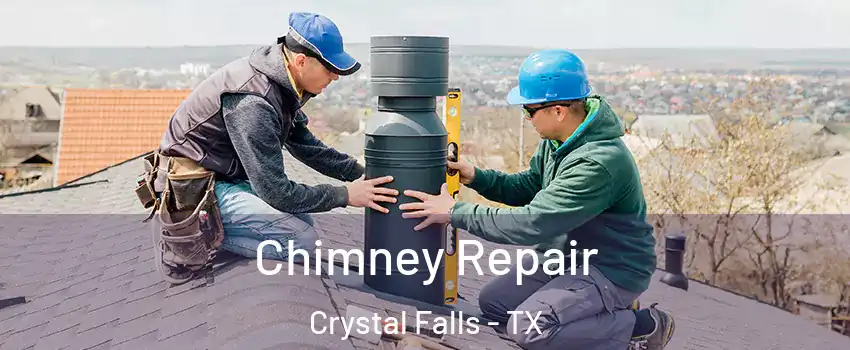 Chimney Repair Crystal Falls - TX