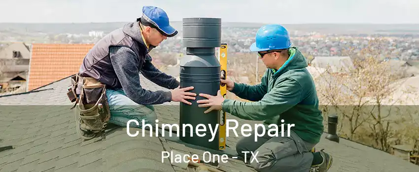 Chimney Repair Place One - TX