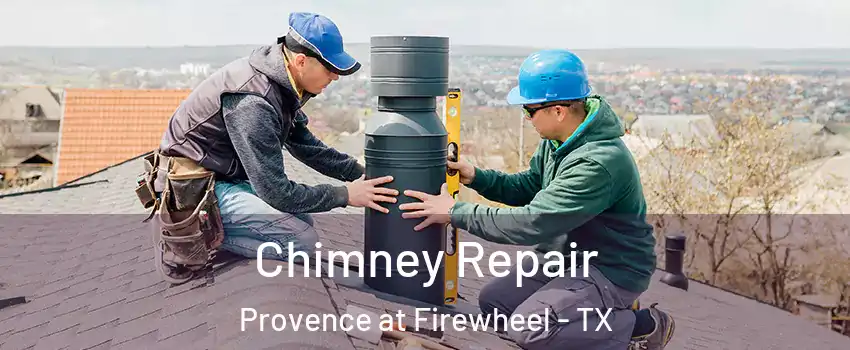 Chimney Repair Provence at Firewheel - TX