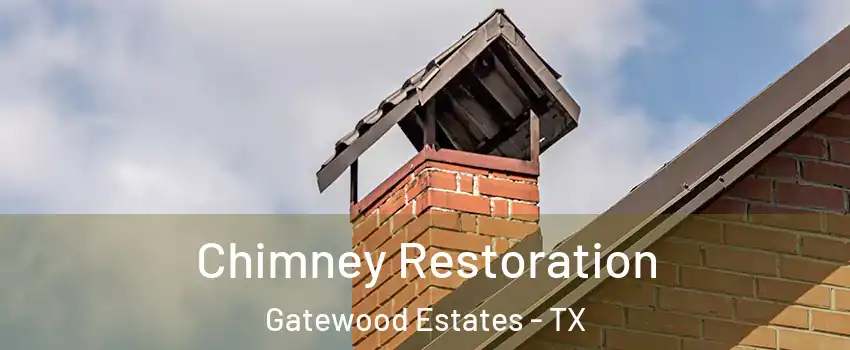 Chimney Restoration Gatewood Estates - TX