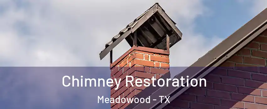 Chimney Restoration Meadowood - TX