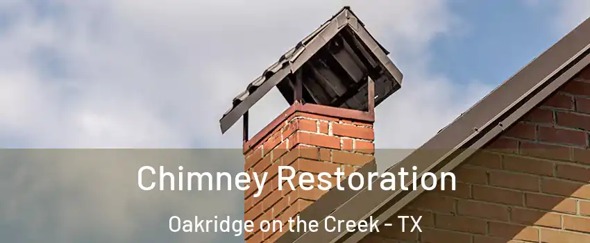 Chimney Restoration Oakridge on the Creek - TX