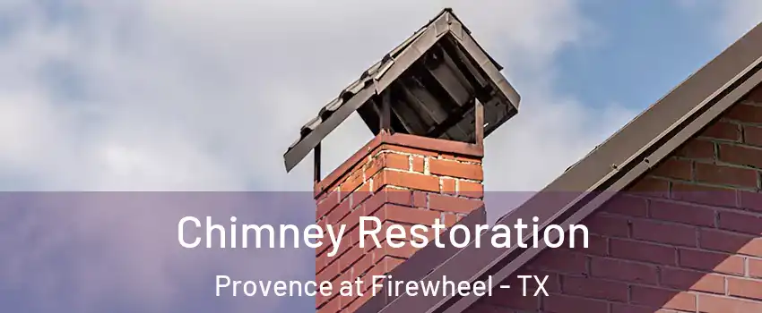 Chimney Restoration Provence at Firewheel - TX