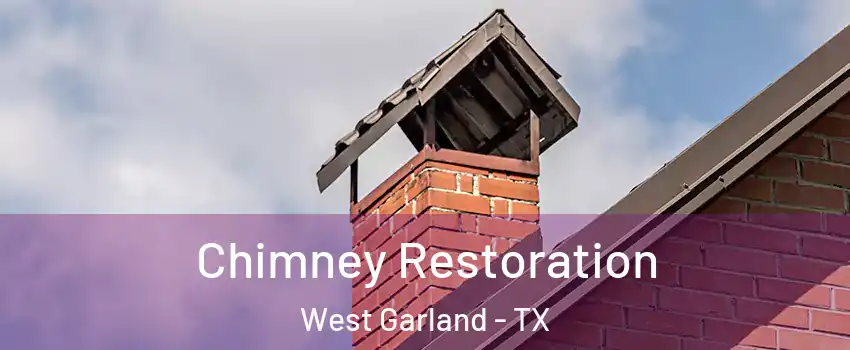 Chimney Restoration West Garland - TX