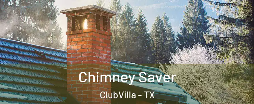 Chimney Saver ClubVilla - TX