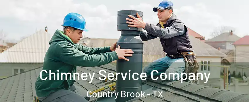 Chimney Service Company Country Brook - TX