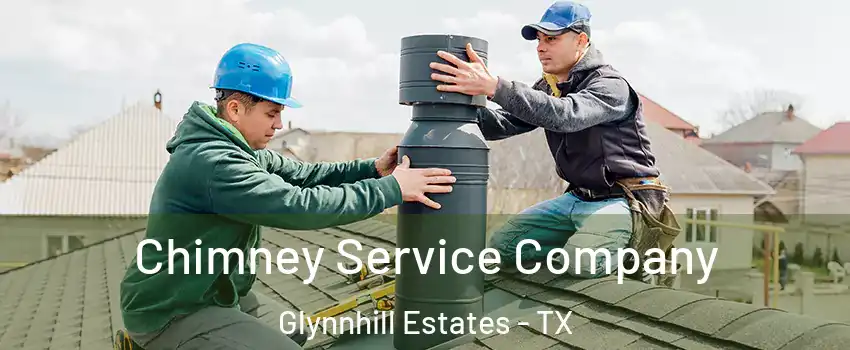 Chimney Service Company Glynnhill Estates - TX