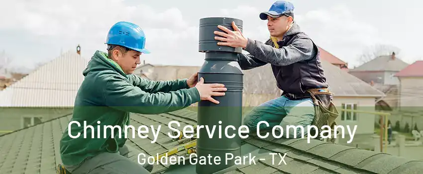 Chimney Service Company Golden Gate Park - TX