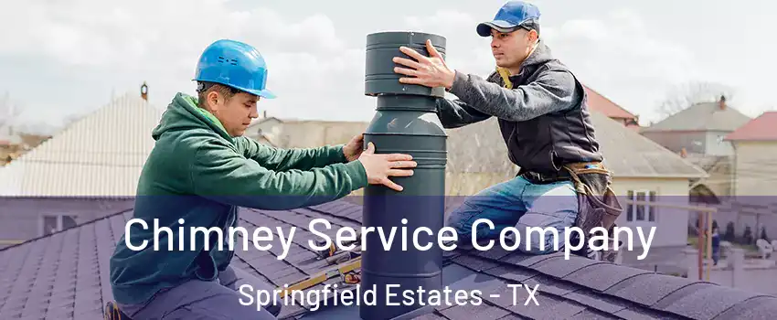 Chimney Service Company Springfield Estates - TX