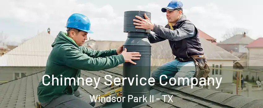 Chimney Service Company Windsor Park II - TX