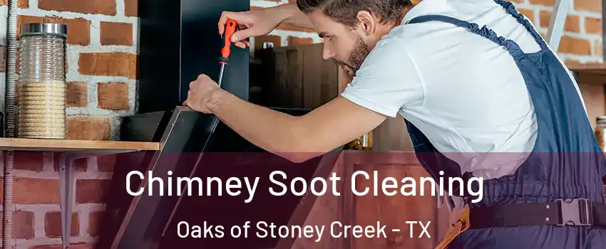 Chimney Soot Cleaning Oaks of Stoney Creek - TX