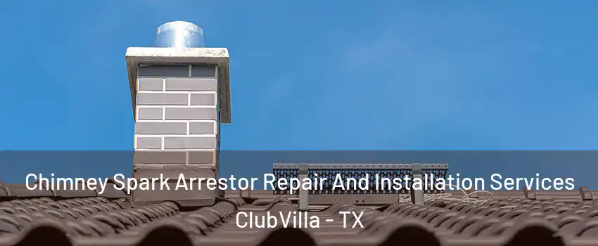 Chimney Spark Arrestor Repair And Installation Services ClubVilla - TX