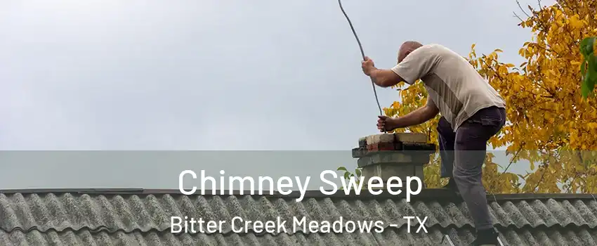 Chimney Sweep Bitter Creek Meadows - TX