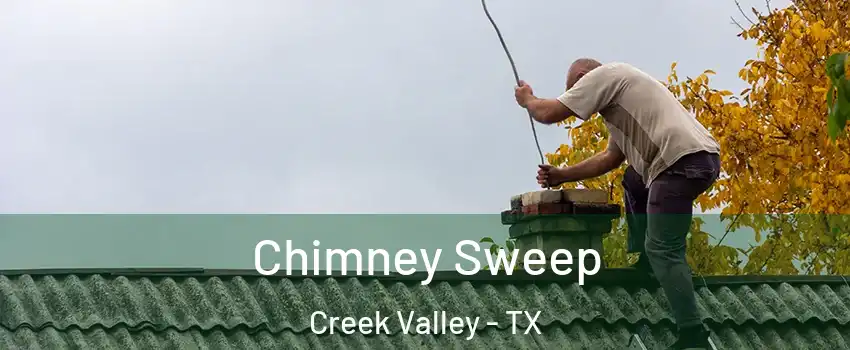 Chimney Sweep Creek Valley - TX