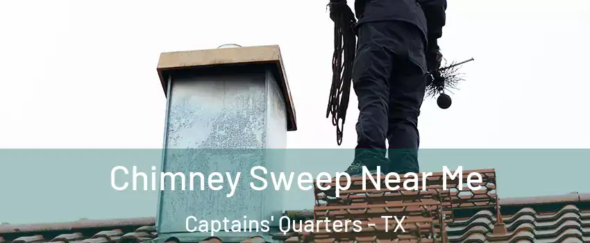 Chimney Sweep Near Me Captains' Quarters - TX