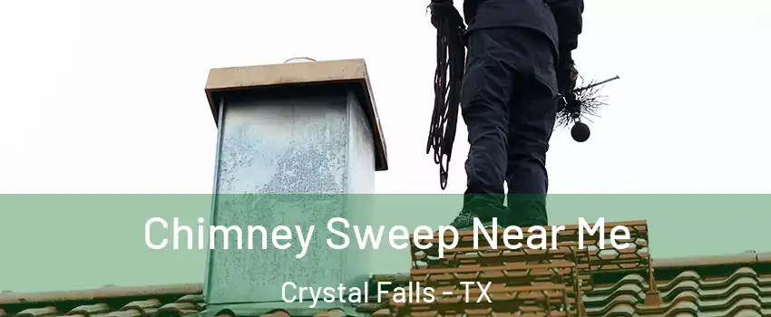 Chimney Sweep Near Me Crystal Falls - TX