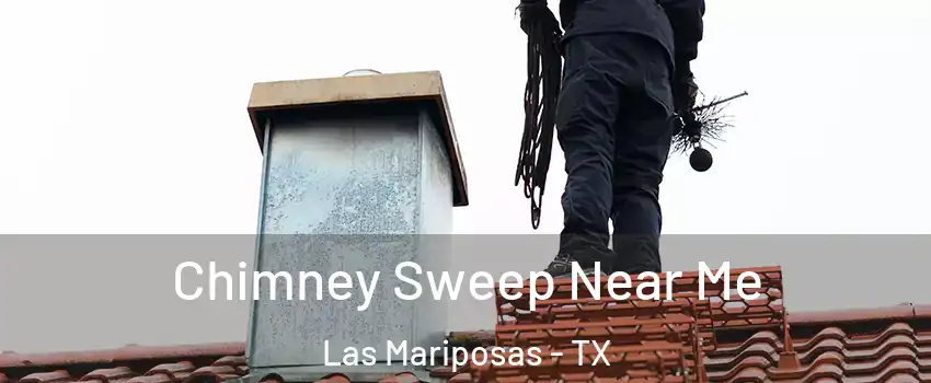 Chimney Sweep Near Me Las Mariposas - TX