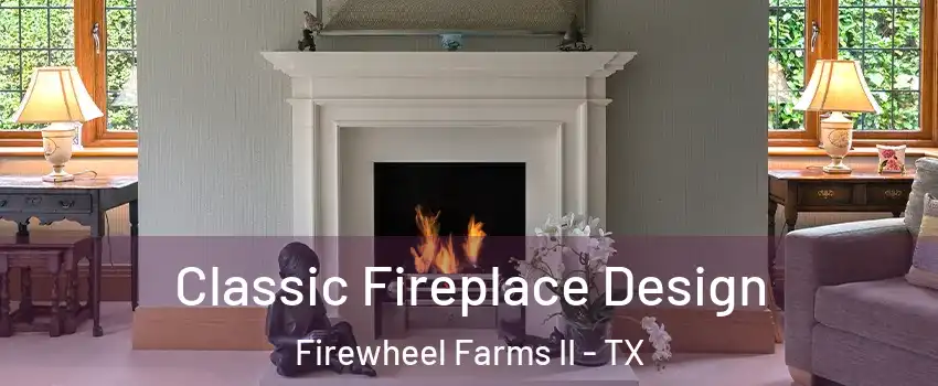 Classic Fireplace Design Firewheel Farms II - TX