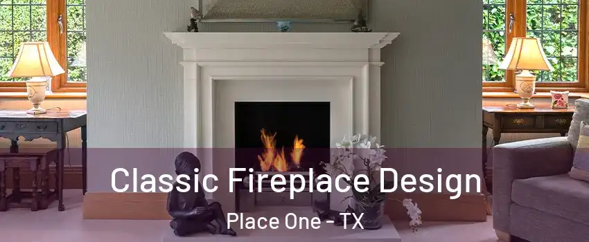 Classic Fireplace Design Place One - TX