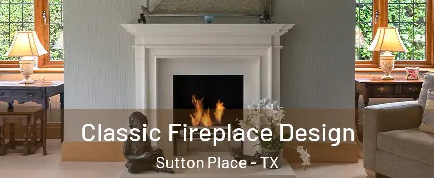 Classic Fireplace Design Sutton Place - TX