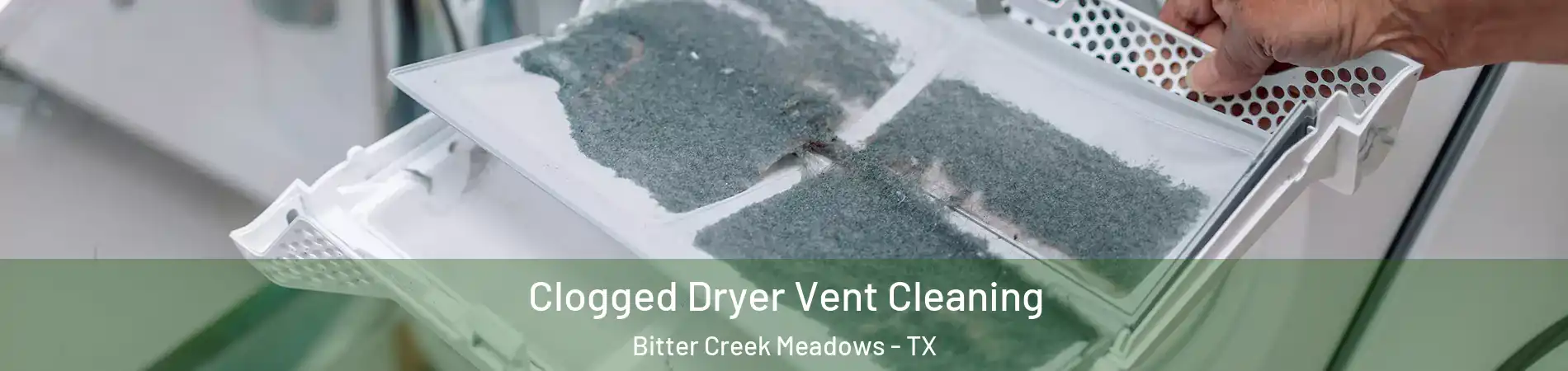 Clogged Dryer Vent Cleaning Bitter Creek Meadows - TX