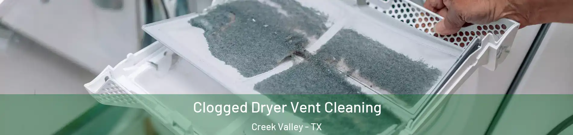 Clogged Dryer Vent Cleaning Creek Valley - TX