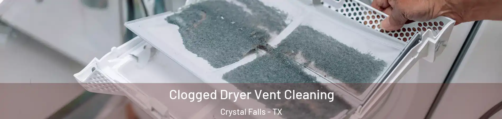 Clogged Dryer Vent Cleaning Crystal Falls - TX