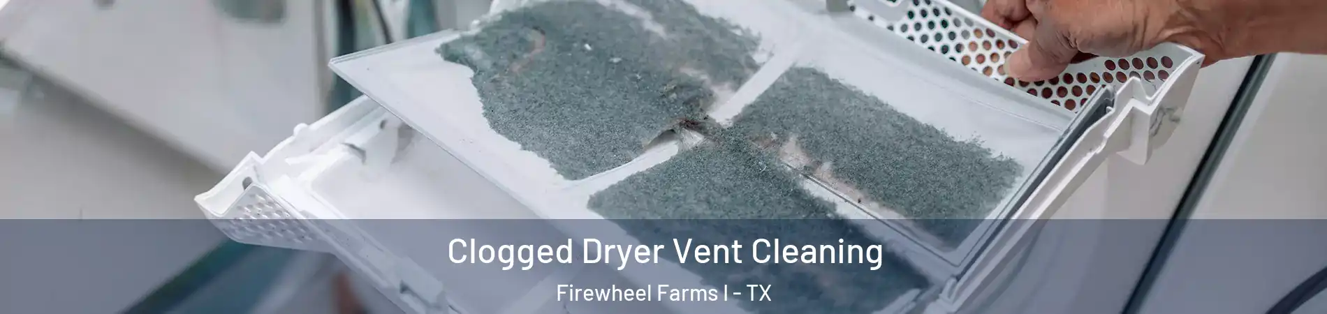 Clogged Dryer Vent Cleaning Firewheel Farms I - TX